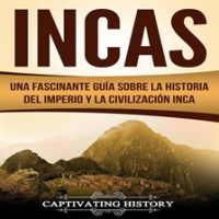 Incas__Una_Fascinante_Gu__a_sobre_la_Historia_del_Imperio_y_la_Civilizaci__n_Inca